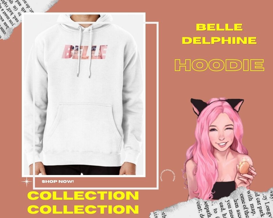 no edit belle delphine hoodie 2 - Belle Delphine Merch