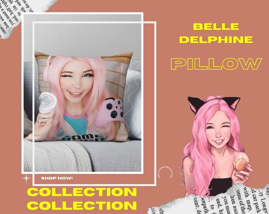 no edit belle delphine pillow - Belle Delphine Merch